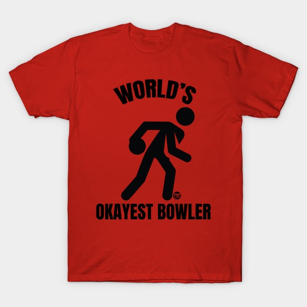 OKAYEST BOWLER T-Shirt by toddgoldmanart